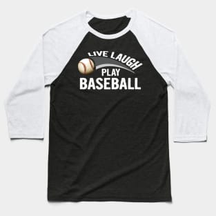 Live laugh play baseball sport Baseball T-Shirt